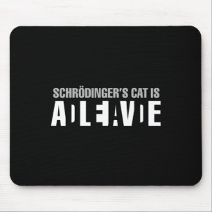 Schrodinger's Cat Is Alive Dead Paradox Science Ge Mouse Pad