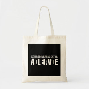 Schrodinger's Cat Is Alive Dead Paradox Science Ge Tote Bag