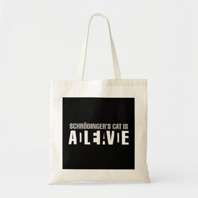 Schrodinger's Cat Is Alive Dead Paradox Science Ge Tote Bag (Front)