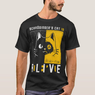 Schrodinger'S Cat Is Dead And Alive Quantum Physic T-Shirt