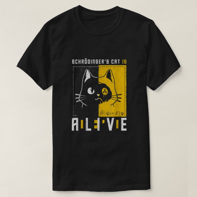 Schrodingers Cat Is Dead And Alive Quantum Physics T-Shirt (Design Front)
