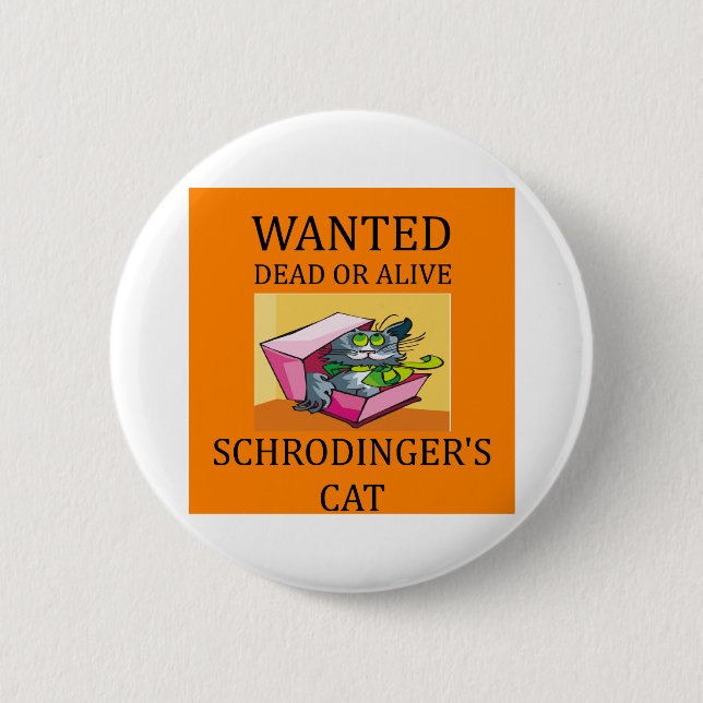 schrodinger's cat joke 6 cm round badge (Front)