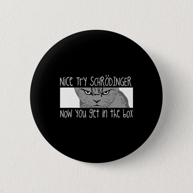 Schrodinger's Cat - Physicist  6 Cm Round Badge (Front)