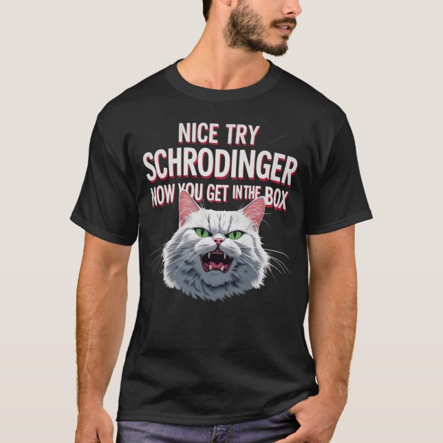 Schrodinger's Cat T-Shirt: Funny Physics Meme T-Shirt (Front)
