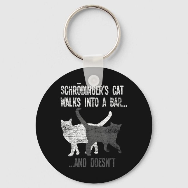 Schrodingers Cat Walks Into A Bar And Doesnt Key Ring (Front)