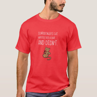 Schrödinger's Cat Walks Into a Bar Red T-Shirt