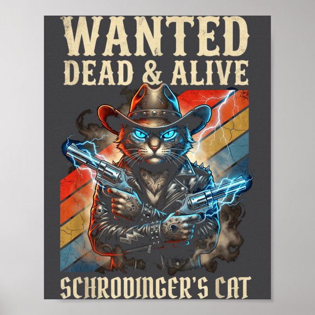 Schrodingers Cat Wanted Dead And Alive Quantum Phy Poster (Front)