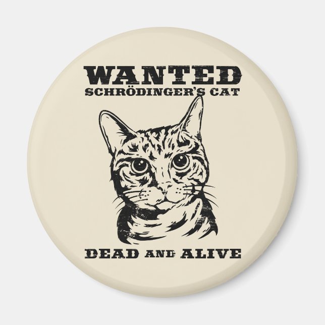 Schrodinger's cat wanted dead or alive magnet (Front)