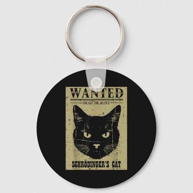 Schrodingers Cat Wanted Funny Science Physics Men  Key Ring (Front)