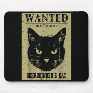 Schrodingers Cat Wanted Funny Science Physics Men Mouse Pad