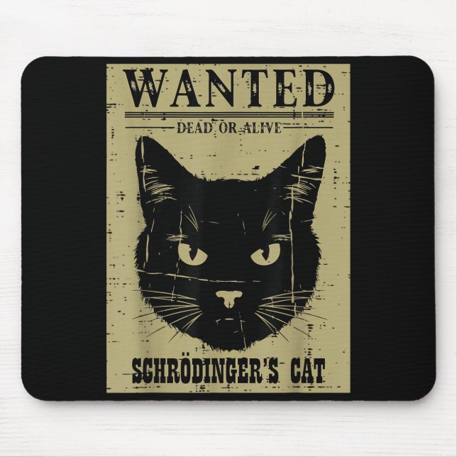 Schrodingers Cat Wanted Funny Science Physics Men  Mouse Pad (Front)