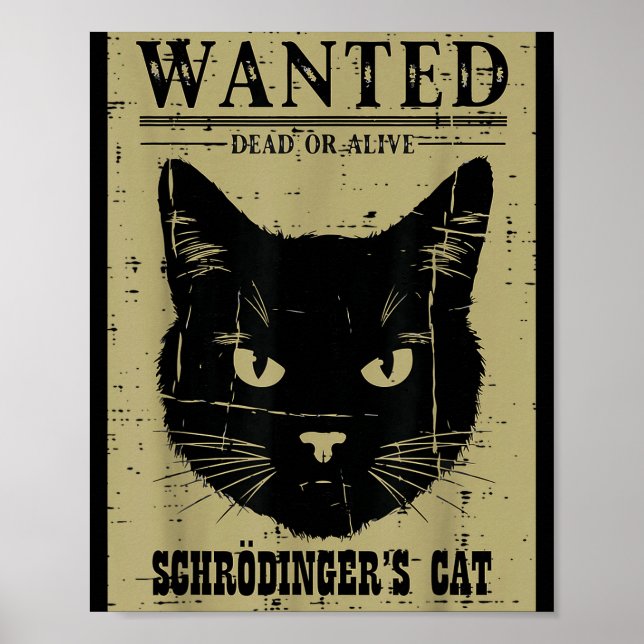 Schrodingers Cat Wanted Funny Science Physics Men  Poster (Front)