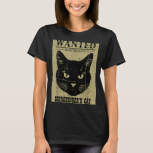 Schrodingers Cat Wanted Funny Science Physics Men T-Shirt