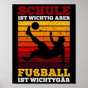 Schule ist Wichtig Aber Fußball ist Wichtiger tige Poster
