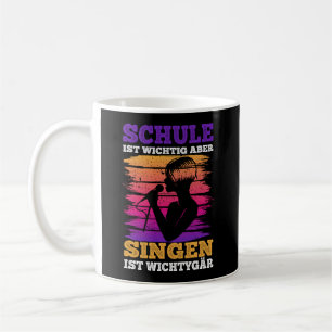 Schule ist Wichtig Aber Singen ist Wichtiger tiger Coffee Mug