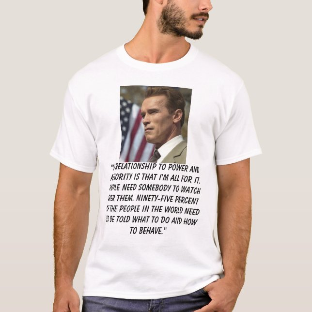 Schwarzenegger, "My relationship to power and a... T-Shirt (Front)