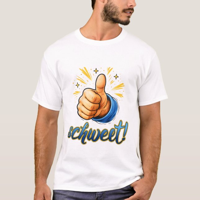 Schweet! Thumbs Up Positive Affirmation Art. T-Shirt (Front)