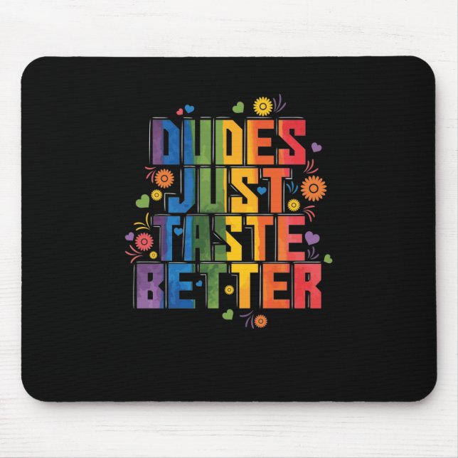 Schwul "Dudes Just Taste Better" Mouse Pad (Front)