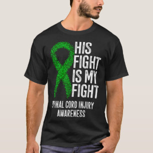 SCI His Fight Is My Fight Spinal Cord Injury Aware T-Shirt