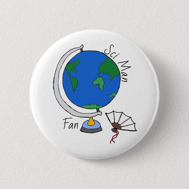 'Sci Man Fan' pin/ 6 Cm Round Badge (Front)