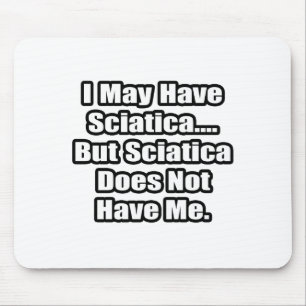 Sciatica Fighting Quote Mouse Pad