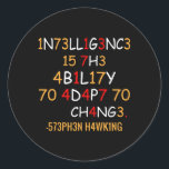 Science 1N73Ll1G3Nc3 15 7H3 4B1L17Y 70 4D4P7 70 Ch Classic Round Sticker<br><div class="desc">Introducing a design inspired by the wonders of science,  showcasing the brilliance and ability of knowledge to adapt and bring about change.</div>