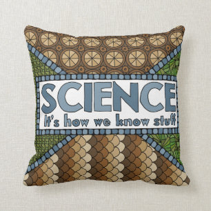 Science - A Throw Pillow for Science Proponents