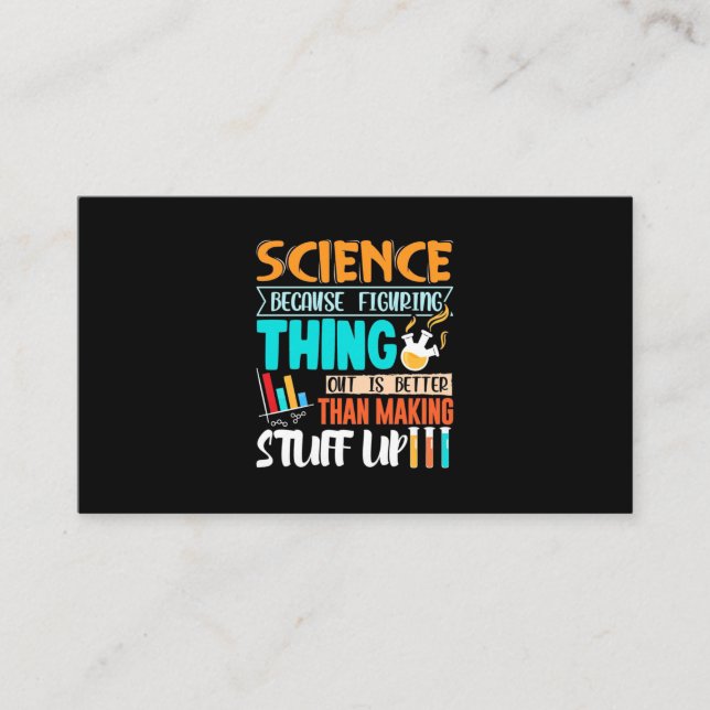 Science Because Figuring Thing Out Is Better Business Card (Front)
