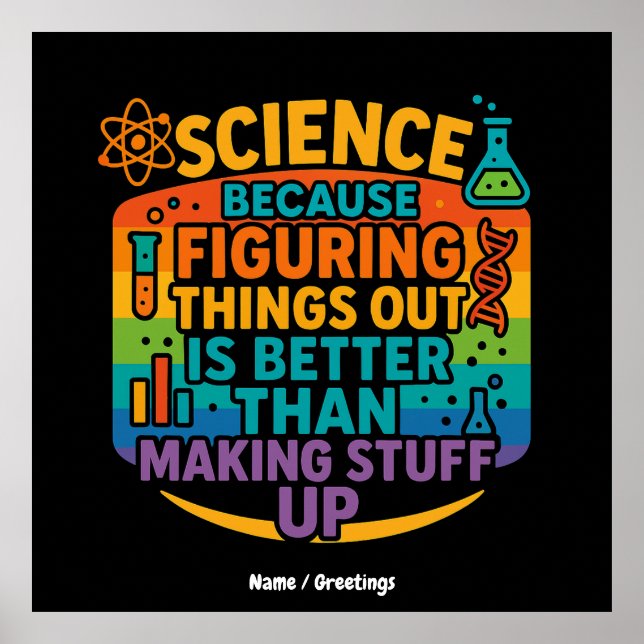 Science Because Figuring Things Out Funny Gift Poster (Front)