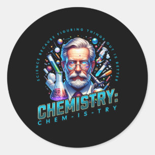 Science Because Figuring Things Out Is Better Classic Round Sticker