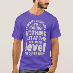 Science Cell Biology Lazy Biologist Men Women Cell T-Shirt