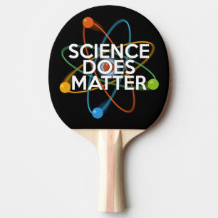 SCIENCE DOES MATTER PING PONG PADDLE