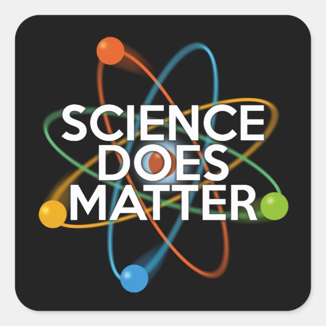 SCIENCE DOES MATTER SQUARE STICKER (Front)