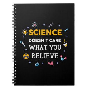 Science Does Not Care What You Believe Notebook