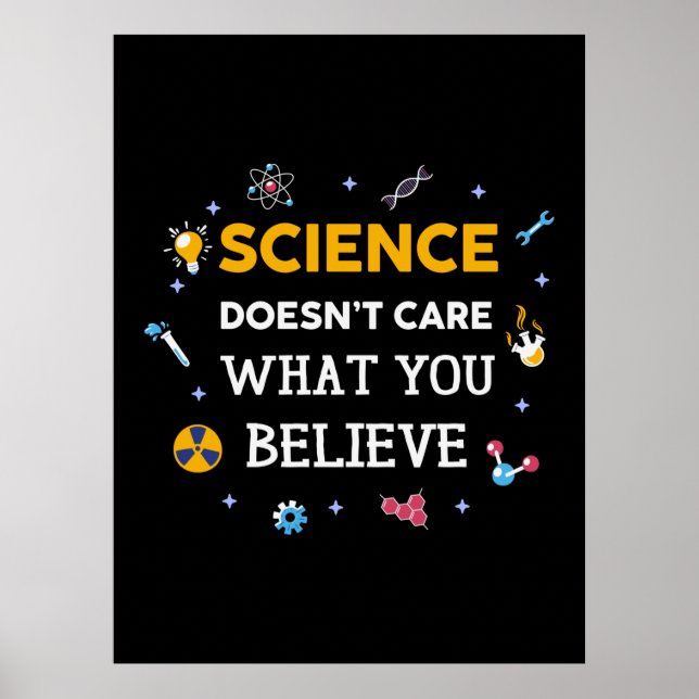 Science Does Not Care What You Believe Poster (Front)