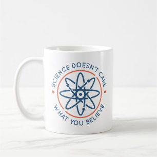 Science Doesn’t Care What You Believe Coffee Mug