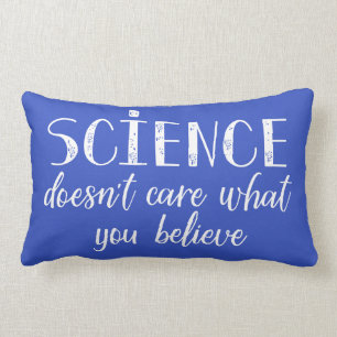 Science Doesn't Care What You Believe Lumbar Cushion