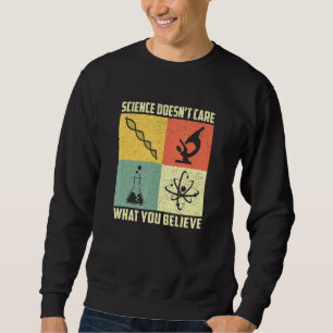Science Doesnt Care What You Believe Retro Nerdy S Sweatshirt