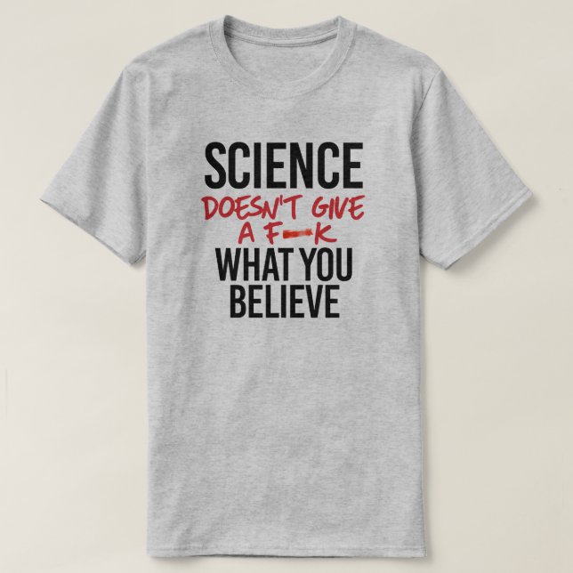 Science doesn't give a f--k T-Shirt (Design Front)