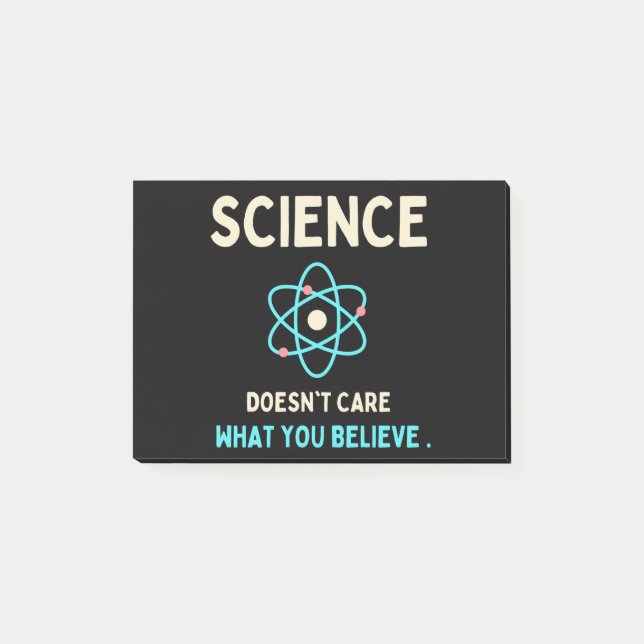 science does't care what you believe post-it notes (Front)