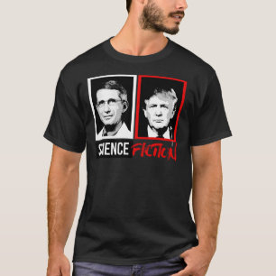 SCIENCE FICTION (Fauci vs. Trump) Sticker T-Shirt