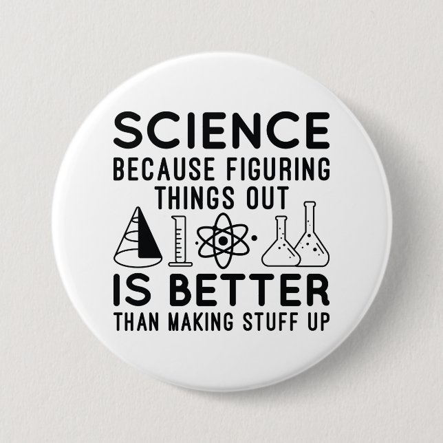 Science Figuring Things Out 7.5 Cm Round Badge (Front)
