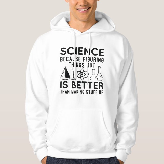 Science Figuring Things Out Hoodie (Front)