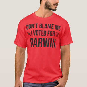 Science Funny Voted For Darwin Scientist Biology 1 T-Shirt