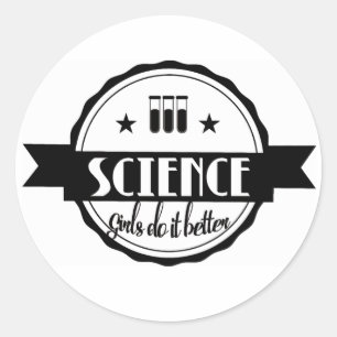 Science. Girls Do It Better Classic Round Sticker