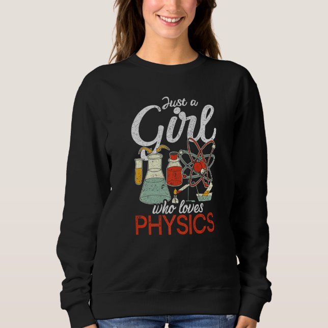 Science Girls Women Physicist Nerd Quantum Physics Sweatshirt (Front)