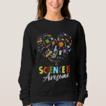 Science Is Awesome Funny Stem Science Chemistry Te Sweatshirt<br><div class="desc">Science Is Awesome Funny Stem Science Chemistry Teacher Geek</div>
