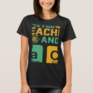 Science Is For Teacher Tacos Physics Chemistry T-Shirt