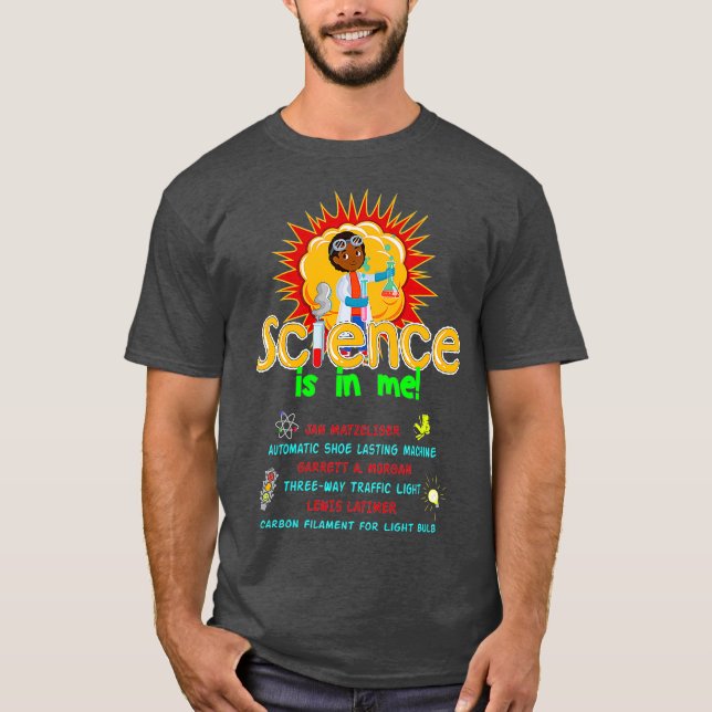 Science is in me black history inventor and T-Shirt (Front)