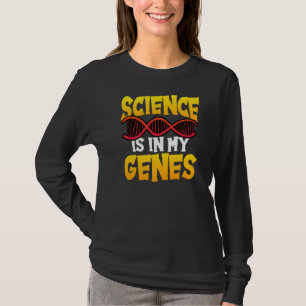 Science Is In My Genes Chemistry Physics Teacher T-Shirt